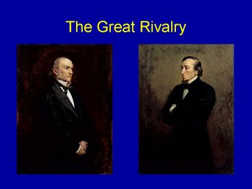 The Great Rivalry