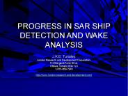 PROGRESS IN SAR SHIP DETECTION AND WAKE ANALYSIS