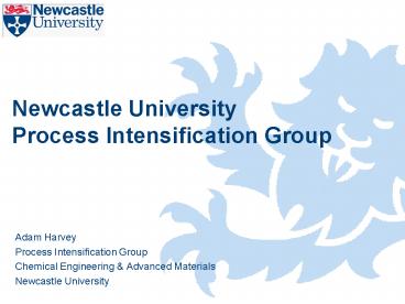 Newcastle University Process Intensification Group