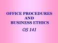 OFFICE PROCEDURES AND BUSINESS ETHICS PowerPoint PPT Presentation