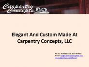 Elegant And Custom Made At Carpentry Concepts LLC
