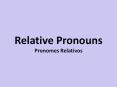 Relative Pronouns Pronomes Relativos PowerPoint PPT Presentation