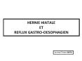 HERNIE HIATALE ET REFLUX GASTRO-OESOPHAGIEN PowerPoint PPT Presentation