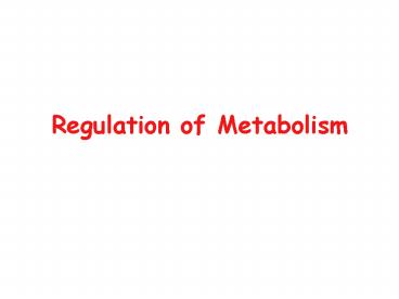 Regulation of Metabolism