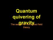 Quantum quivering of gravity