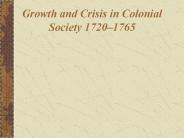 Growth and Crisis in Colonial Society 1720
