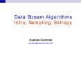 Data Stream Algorithms Intro, Sampling, Entropy PowerPoint PPT Presentation