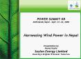 POWER SUMMIT-08 Kathmandu Nepal - Sept. 23 -24, 2008  Harnessing Wind Power in Nepal  Presentation by Manoj Gupta Suzlon Energy Limited Powering a Brighter PowerPoint PPT Presentation