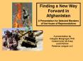 Finding a New Way Forward in Afghanistan PowerPoint PPT Presentation