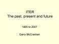 ITER The past, present and future PowerPoint PPT Presentation