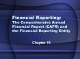 Financial Reporting: The Comprehensive Annual Financial Report (CAFR) and the Financial Reporting Entity PowerPoint PPT Presentation