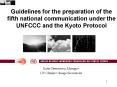 Guidelines for the preparation of the fifth national communication under the UNFCCC and the Kyoto Protocol PowerPoint PPT Presentation