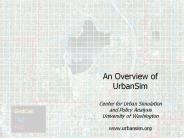 An Overview of UrbanSim Center for Urban Simulation and Policy Analysis University of Washington www.urbansim.org PowerPoint PPT Presentation