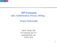SIP Extensions QoS, Authentication, Privacy, Billing, ... Project Packetcable PowerPoint PPT Presentation
