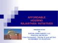 AFFORDABLE HOUSING RAJASTHAN INITIATIVES PowerPoint PPT Presentation