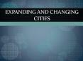 Expanding and changing cities PowerPoint PPT Presentation