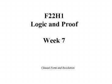 F22H1 Logic and Proof  Week 7
