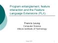 Program entanglement, feature interaction and the Feature Language Extensions (FLX) PowerPoint PPT Presentation