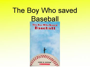 The Boy Who saved Baseball