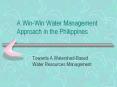 A Win-Win Water Management Approach in the Philippines PowerPoint PPT Presentation