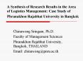 A Synthesis of Research Results in the Area of Logistics Management: Case Study of Phranakhon Rajabhat University in Bangkok PowerPoint PPT Presentation