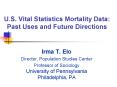 U.S. Vital Statistics Mortality Data: Past Uses and Future Directions PowerPoint PPT Presentation