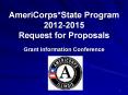 AmeriCorps*State Program 2012-2015 Request for Proposals PowerPoint PPT Presentation