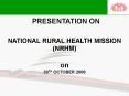 NATIONAL RURAL HEALTH MISSION (NRHM) PowerPoint PPT Presentation
