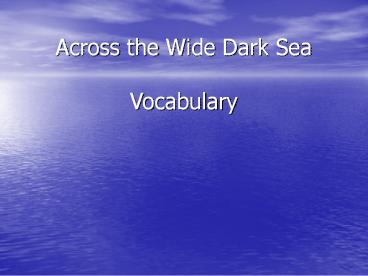 Across the Wide Dark Sea Vocabulary