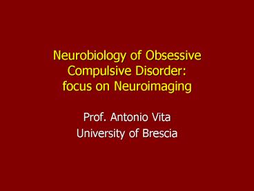 Neurobiology of Obsessive Compulsive Disorder: focus on Neuroimaging