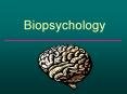 Biopsychology PowerPoint PPT Presentation