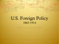 U.S. Foreign Policy 1865-1914 PowerPoint PPT Presentation