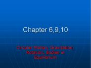 Circular Motion, Gravitation, Rotation, Bodies in Equilibrium