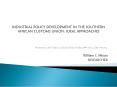 INDUSTRIAL POLICY DEVELOPMENT IN THE SOUTHERN AFRICAN CUSTOMS UNION: IDEAL APPROACHES PowerPoint PPT Presentation