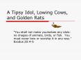 A Tipsy Idol, Lowing Cows, and Golden Rats PowerPoint PPT Presentation