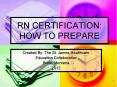 RN CERTIFICATION: HOW TO PREPARE PowerPoint PPT Presentation