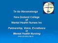 Te Ao Maramatanga New Zealand College of Mental Health Nurses Inc  Partnership, Voice, Excellence in Mental Health Nursing PowerPoint PPT Presentation