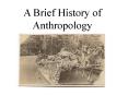 A Brief History of Anthropology PowerPoint PPT Presentation