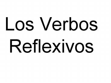 Los Verbos Reflexivos