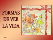 FORMAS DE VER LA VIDA