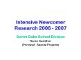Intensive Newcomer Research 2006 - 2007 PowerPoint PPT Presentation