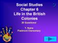 Social Studies Chapter 6 Life in the British Colonies PowerPoint PPT Presentation