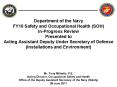 Department of the Navy FY10 Safety and Occupational Health (SOH) In-Progress Review Presented to Acting Assistant Deputy Under Secretary of Defense (Installations and Environment) PowerPoint PPT Presentation
