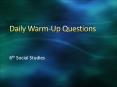 Daily%20Warm-Up%20Questions PowerPoint PPT Presentation