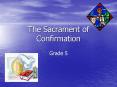 The Sacrament of Confirmation PowerPoint PPT Presentation