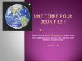 UNE TERRE POUR DEUX FILS ! PowerPoint PPT Presentation
