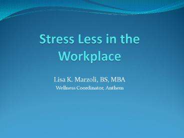PPT – Stress Less in the Workplace PowerPoint presentation | free to ...