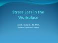 Stress Less in the Workplace PowerPoint PPT Presentation