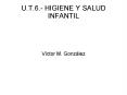 U.T.6.- HIGIENE Y SALUD INFANTIL PowerPoint PPT Presentation