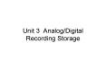 Unit 3 Analog/Digital Recording Storage PowerPoint PPT Presentation